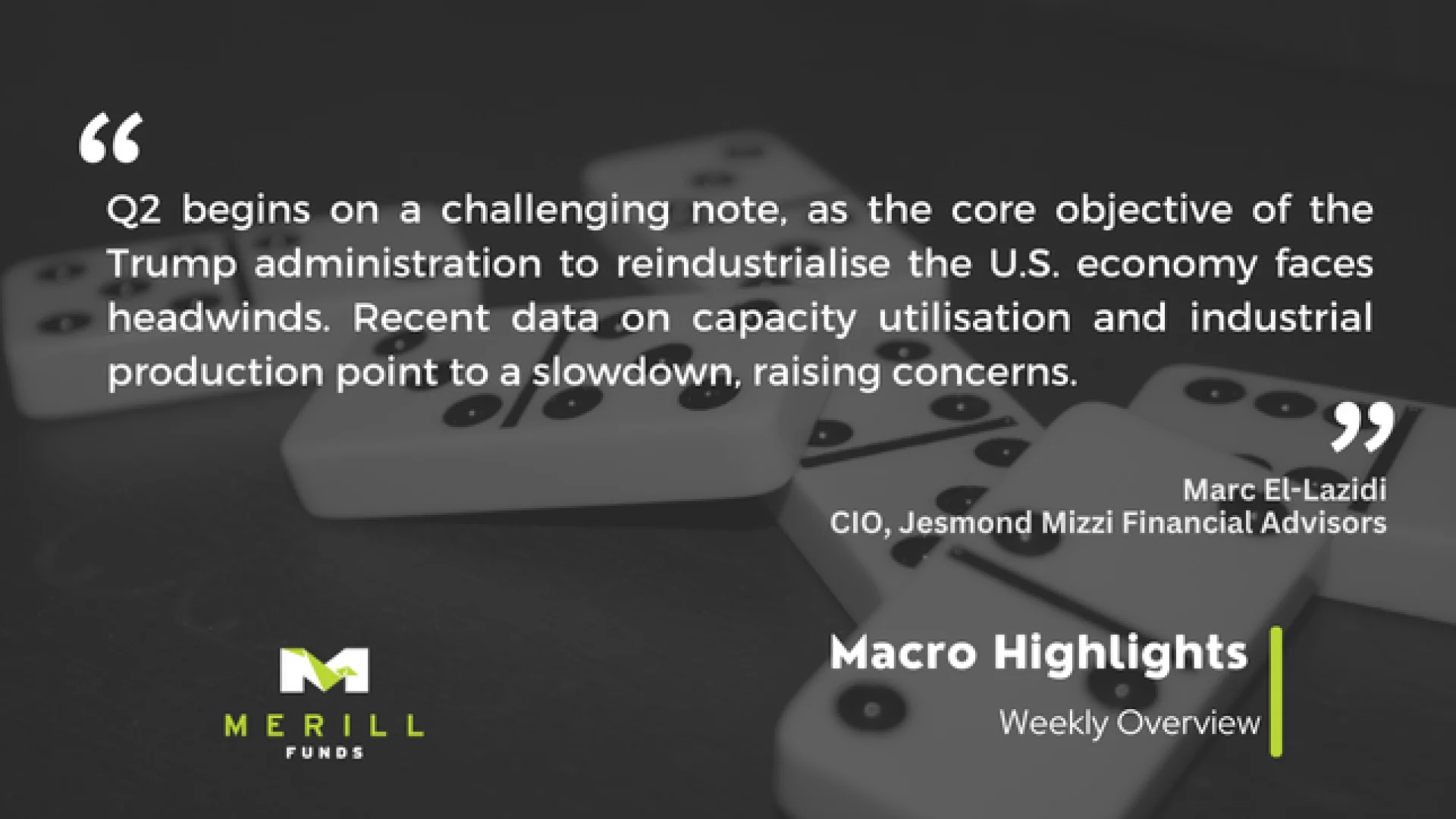 								Macro Highlights Weekly 19.05.2025 Malta, 																Macro Highlights Malta, 								 Merill Funds Malta