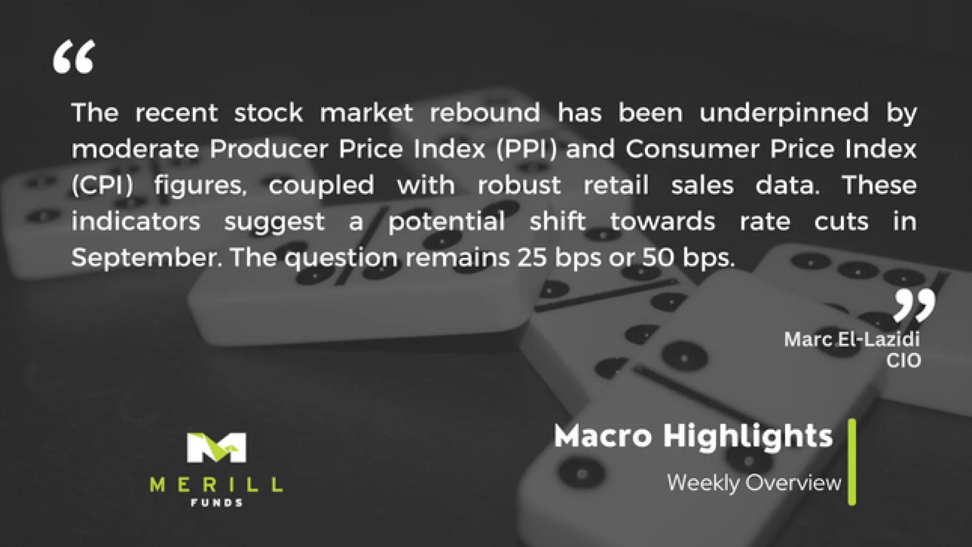 								Macro Highlights Weekly 19.08.2024  Malta, 																Macro Highlights Malta, 								 Merill Funds Malta